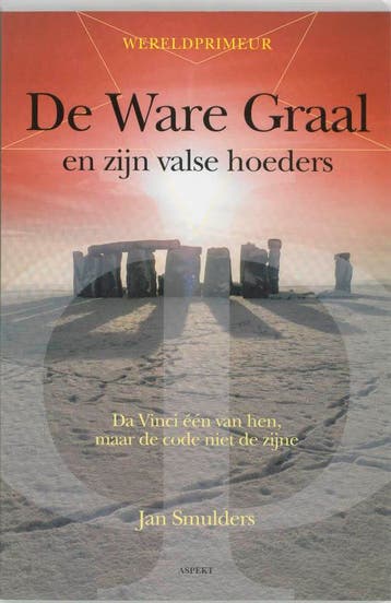 De Ware graal en zijn valse hoeders 9789059113015, Verzenden, J. Smulders
