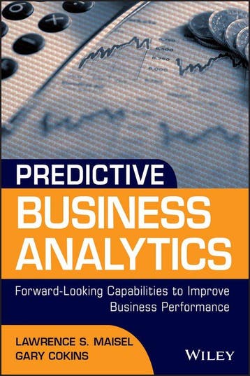 Predictive Business Analytics 9781118175569 Lawrence Maisel, Verzenden, Gelezen, Lawrence Maisel
