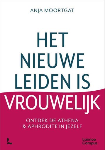 Het nieuwe leiden is vrouwelijk 9789401486873 Anja Moortgat, Verzenden, Zo goed als nieuw, Anja Moortgat