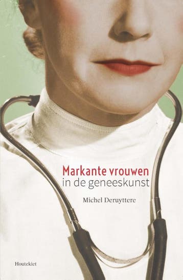 Markante vrouwen in de geneeskunst 9789089243164, Verzenden, Michel Deruyttere