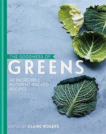 The Goodness of Greens 9780857833846 Claire Rogers, Verzenden, Claire Rogers