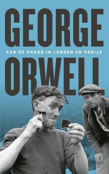 Aan de grond in Londen en Parijs 9789029540117 George Orwell, Verzenden, Gelezen, George Orwell