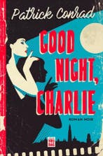 Good night, Charlie 9789460017742 Patrick Conrad, Verzenden, Patrick Conrad