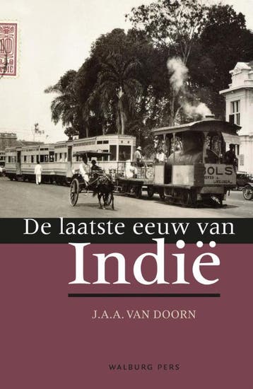 De laatste eeuw van Indië 9789057309137 J.A.A. van Doorn, Verzenden, J.A.A. van Doorn
