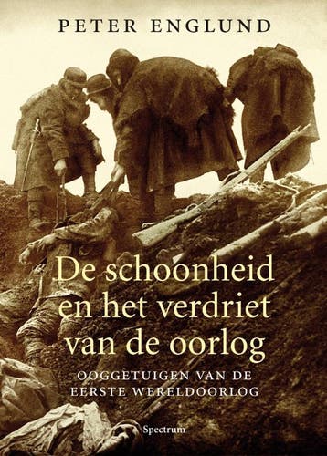 De schoonheid en het verdriet van de oorlog 9789000303533, Verzenden, Zo goed als nieuw, Peter Englund