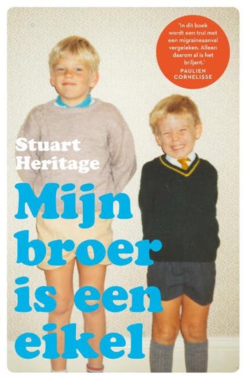 Mijn broer is een eikel 9789056726102 Stuart Heritage, Verzenden, Zo goed als nieuw, Stuart Heritage