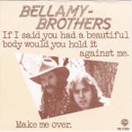 Bellamy Brothers - If I Said You Had A Beautiful Body Would, Verzenden, Gebruikt