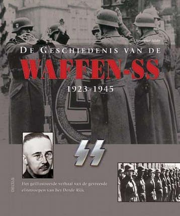 De geschiedenis van de Waffen-SS 9789044705560 C. Ailsby, Verzenden, Zo goed als nieuw, C. Ailsby
