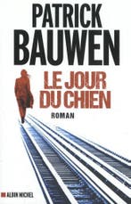 Le Jour du chien 9782226396341 Patrick Bauwen, Verzenden, Patrick Bauwen