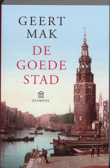 De goede stad / Olympus 9789046701867 Geert Mak, Verzenden, Zo goed als nieuw, Geert Mak