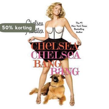 Chelsea Chelsea Bang Bang 9780446552448 Chelsea Handler, Verzenden, Chelsea Handler