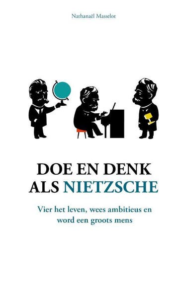 Doe en denk als Nietzsche 9789021577173 Nathanaël Masselot, Verzenden, Gelezen, Nathanaël Masselot
