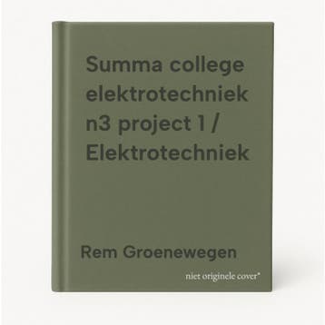 Summa college elektrotechniek n3 project 1 / Elektrotechniek, Verzenden, Gelezen, Rem Groenewegen