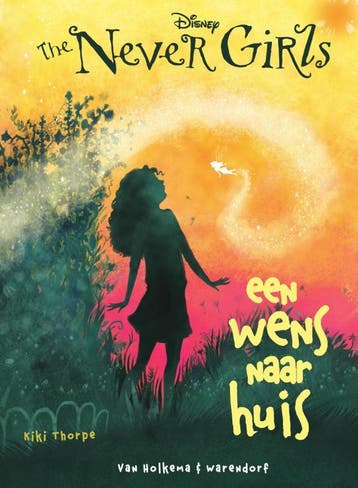 Een wens naar huis / The Never Girls / 3 9789000343713, Verzenden, Zo goed als nieuw, Kiki Thorpe