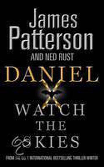 Daniel X: Watch the Skies 9781846054617 James Patterson, Verzenden, James Patterson