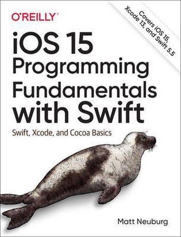 iOS 15 Programming Fundamentals with Swift 9781098118501, Verzenden, Matt Neuberg