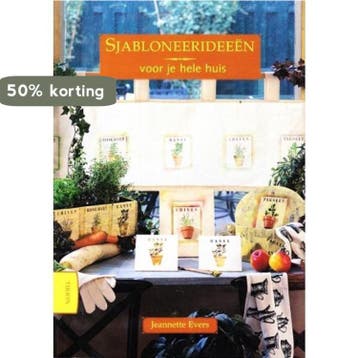 SJABLONEERIDEEEN VOOR JE HELE HUIS 9789051218305 J. Evers, Verzenden, J. Evers