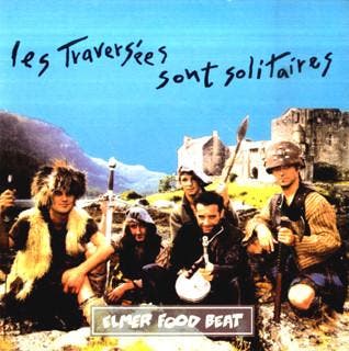 Elmer Food Beat - Les Traversées Sont Solitaires, Verzenden