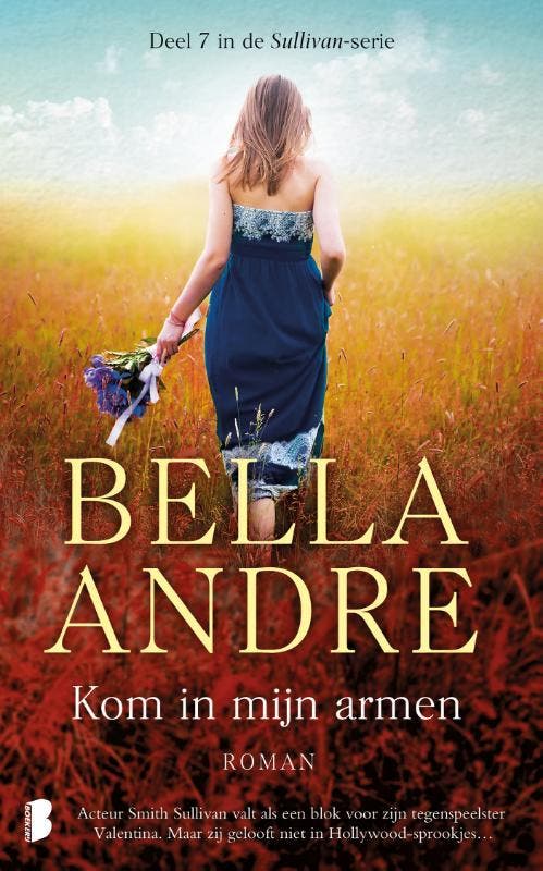 Kom in mijn armen / Sullivan / 7 9789022576038 Bella Andre, Boeken, Romans, Gelezen, Verzenden