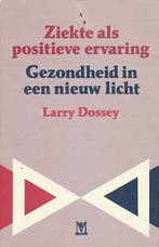 Ziekte Als Positieve Ervaring 9789062717507 L. Dossey, Boeken, Verzenden, Gelezen, L. Dossey