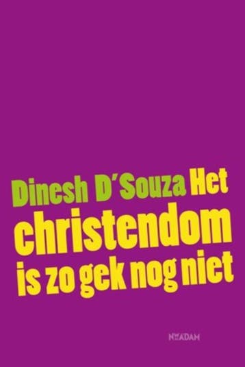Het christendom is zo gek nog niet 9789046805718, Verzenden, Gelezen, Dinesh D'Souza