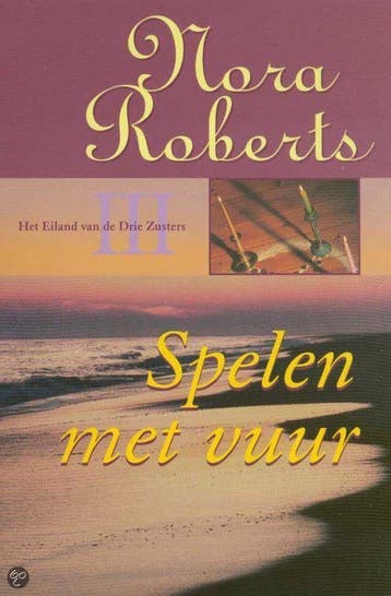 Spelen met vuur / Het eiland van de drie zusters / 3, Verzenden, Nora Roberts
