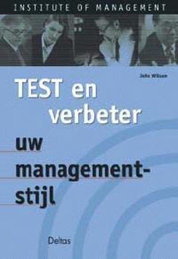 Test en verbeter uw managementstijl / Test en verbeter ..., Verzenden, John Wilson
