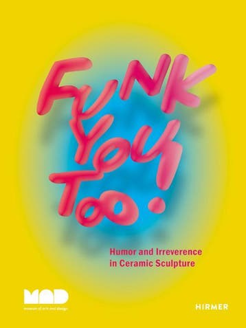 Funk You Too! Humor And Irreverence In Ceramic Sculpture |, Boeken, Verzenden, Nieuw
