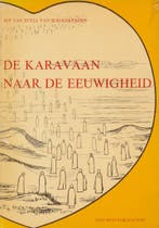 Karavaan Naar De Eeuwigheid 9789070104078 Tuyll Serooskerken, Verzenden, Tuyll Serooskerken