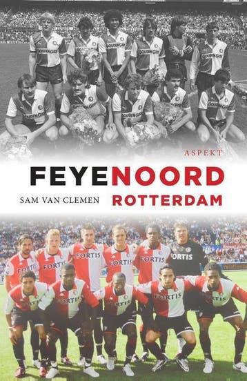 Feyenoord Rotterdam 9789463387613 Sam van Clemen, Verzenden, Sam van Clemen