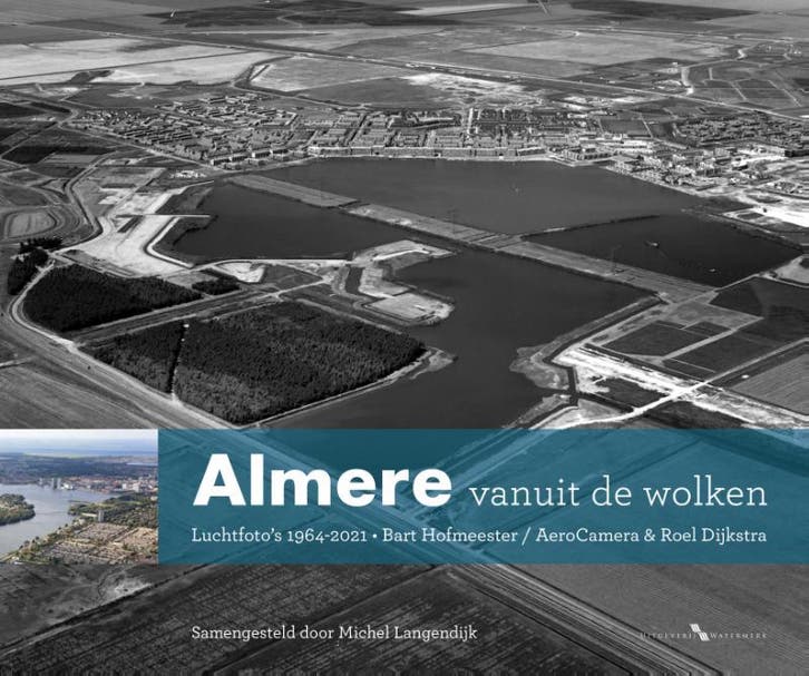 Almere vanuit de wolken / Vanuit de wolken / 5 9789078388302, Boeken, Kunst en Cultuur | Fotografie en Design, Gelezen, Verzenden