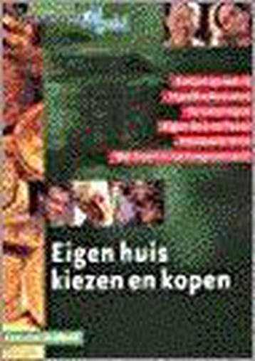 Eigen huis kiezen en kopen / Consument en geld 9789021597416, Verzenden