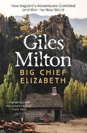 Big Chief Elizabeth 9780340748824 Giles Milton, Verzenden, Gelezen, Giles Milton