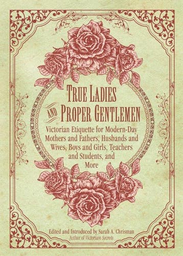 True Ladies & Proper Gentlemen 9781632205827, Verzenden, Sarah A Chrisman