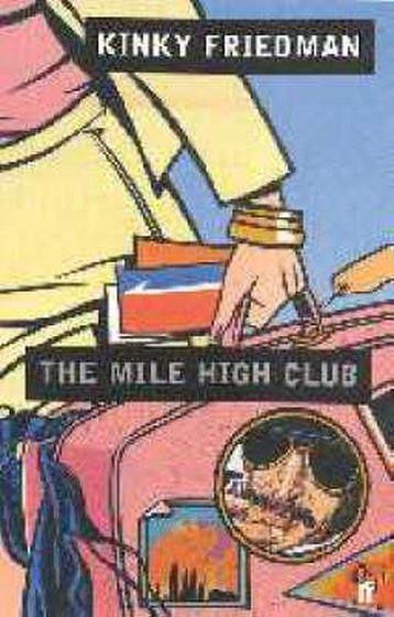 Mile High Club 9780571203796 Kinky Friedman, Verzenden, Kinky Friedman