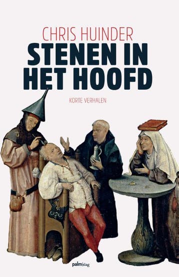 Stenen in het hoofd 9789491773402 Chris Huinder, Verzenden, Chris Huinder