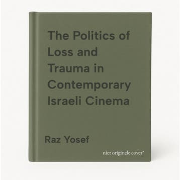 The Politics of Loss and Trauma in Contemporary Israeli, Verzenden, Raz Yosef