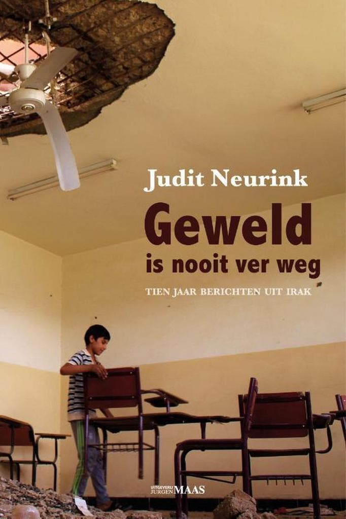 Geweld is nooit ver weg 9789491921681 Judit Neurink, Boeken, Geschiedenis | Wereld, Gelezen, Verzenden