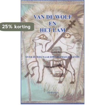 Van de wolf en het lam 9789082363111 Ad Haans, Verzenden, Zo goed als nieuw, Ad Haans