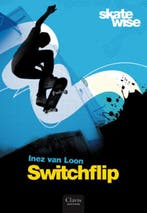 Switchflip / Skatewise / 2 9789044812398 Inez van Loon, Verzenden, Zo goed als nieuw, Inez van Loon