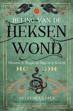 Heling van de heksenwond 9789492412713 Celeste Larsen, Verzenden, Celeste Larsen