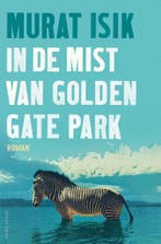 In de mist van Golden Gate Park 9789026371462 Murat Isik, Verzenden, Murat Isik