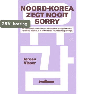 Noord-Korea zegt nooit sorry 9789493168992 Jeroen Visser, Verzenden, Gelezen, Jeroen Visser