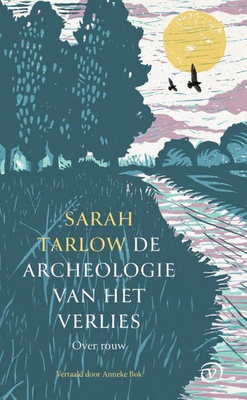 De archeologie van het verlies 9789028243040 Sarah Tarlow, Verzenden, Sarah Tarlow