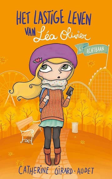 Achtbaan / Het lastige leven van Léa Olivier / 6, Boeken, Verzenden, Gelezen, Catherine Girard-Audet