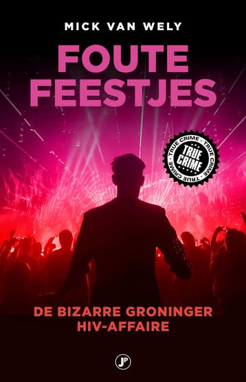 Foute feestjes 9789089755568 Mick van Wely, Verzenden, Zo goed als nieuw, Mick van Wely