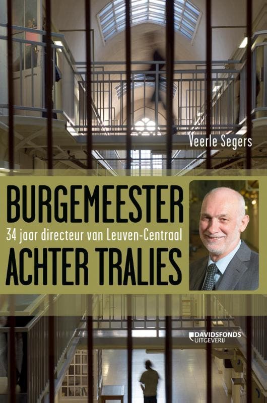 Burgemeester achter tralies 9789063066550 Veerle Segers, Boeken, Overige Boeken, Zo goed als nieuw, Verzenden