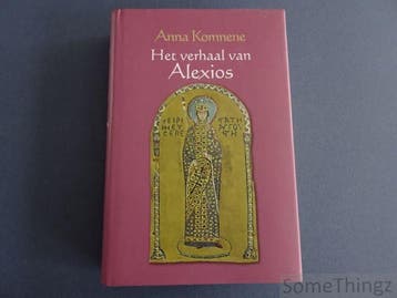 Het verhaal van Alexios 9789058480279 A. Komnene, Boeken, Verzenden, Gelezen, A. Komnene