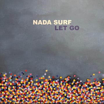 Nada Surf - Let Go, Verzenden