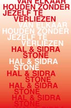 Van elkaar houden zonder jezelf te verliezen 9789020215991, Boeken, Verzenden, Zo goed als nieuw, Hal Stone